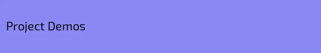Project Demos